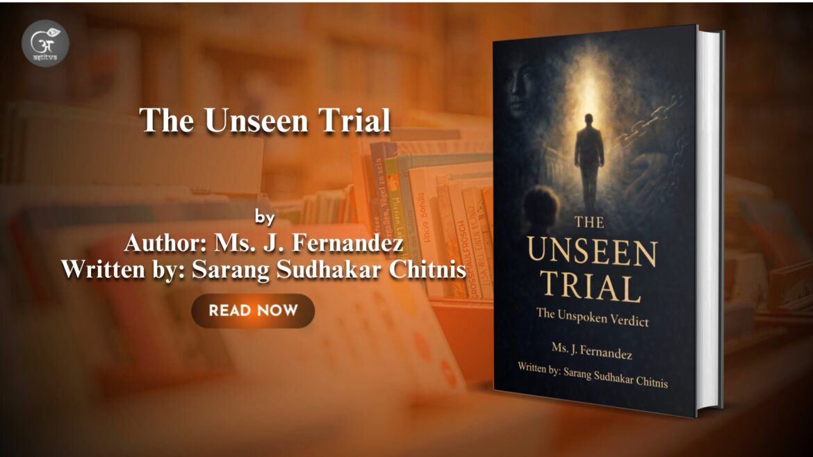 Book Release – The Unseen Trial: The Unspoken Verdict