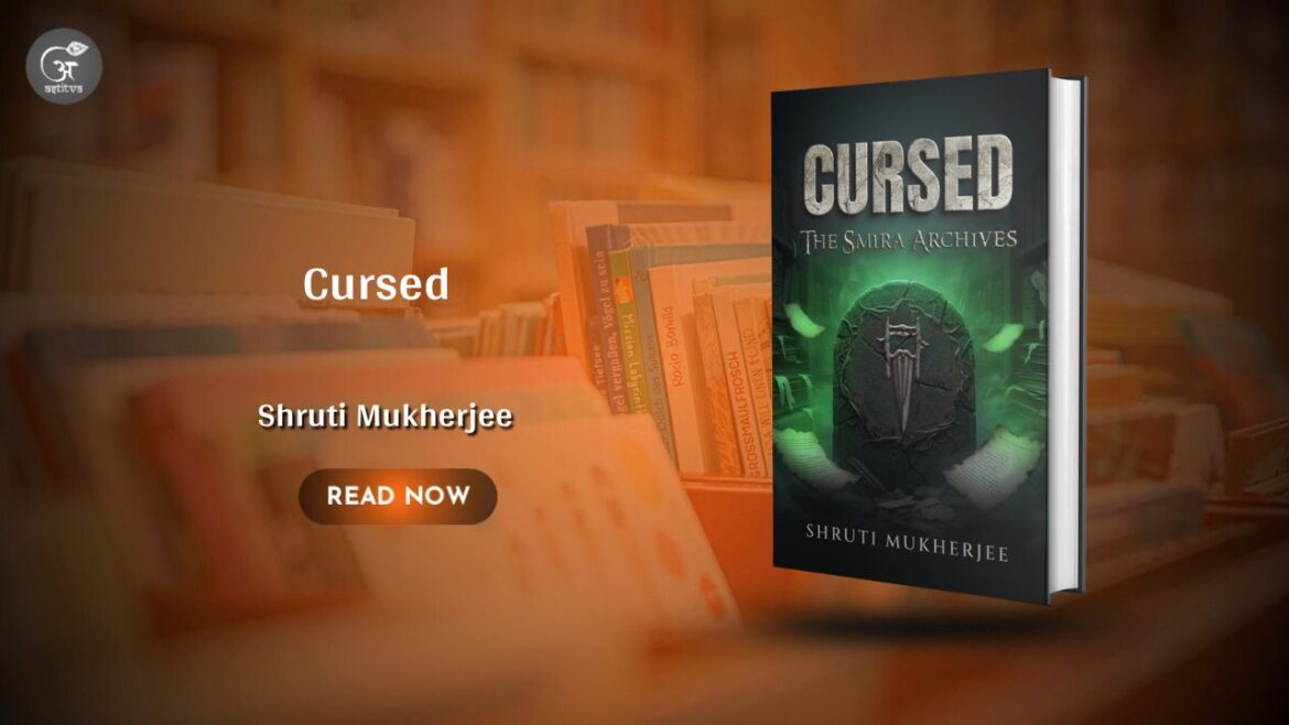 Book Release – Cursed: The Smira Archives by Shruti Mukherjee