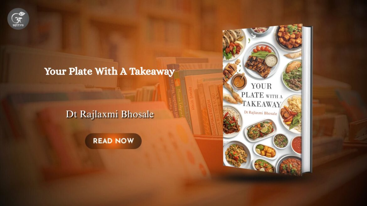 Book Release: Your Plate With A Takeaway by Dt. Rajlaxmi Bhosale