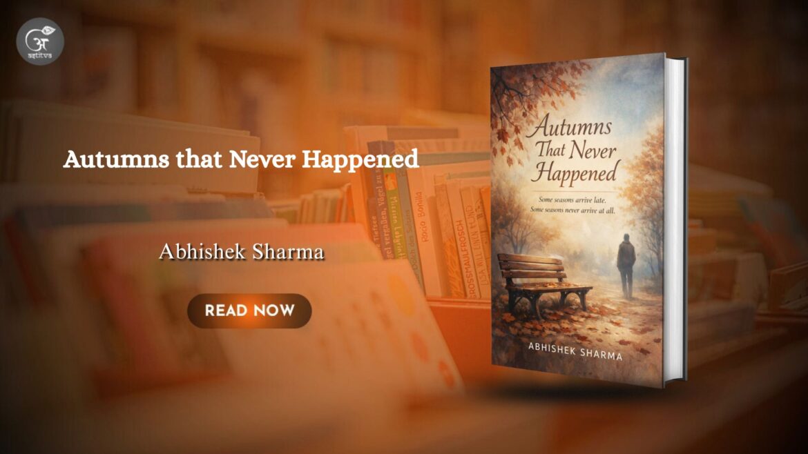 Book Release: “Autumns that Never Happened” by Abhishek Sharma