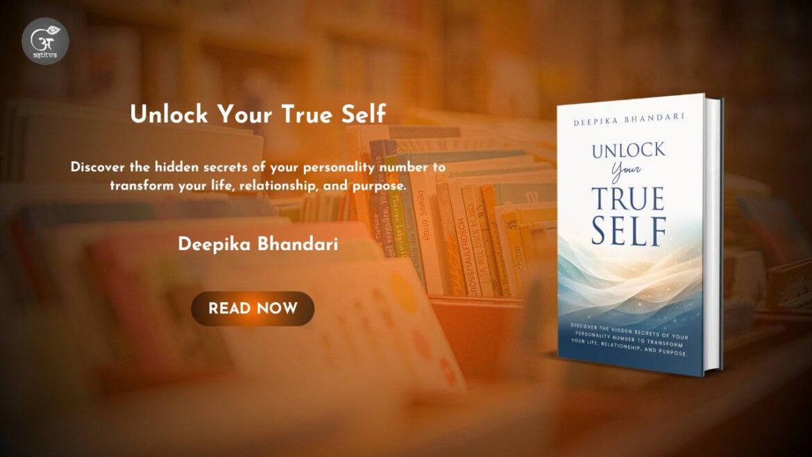 Book Release: Unlock Your True Self by Deepika Bhandari