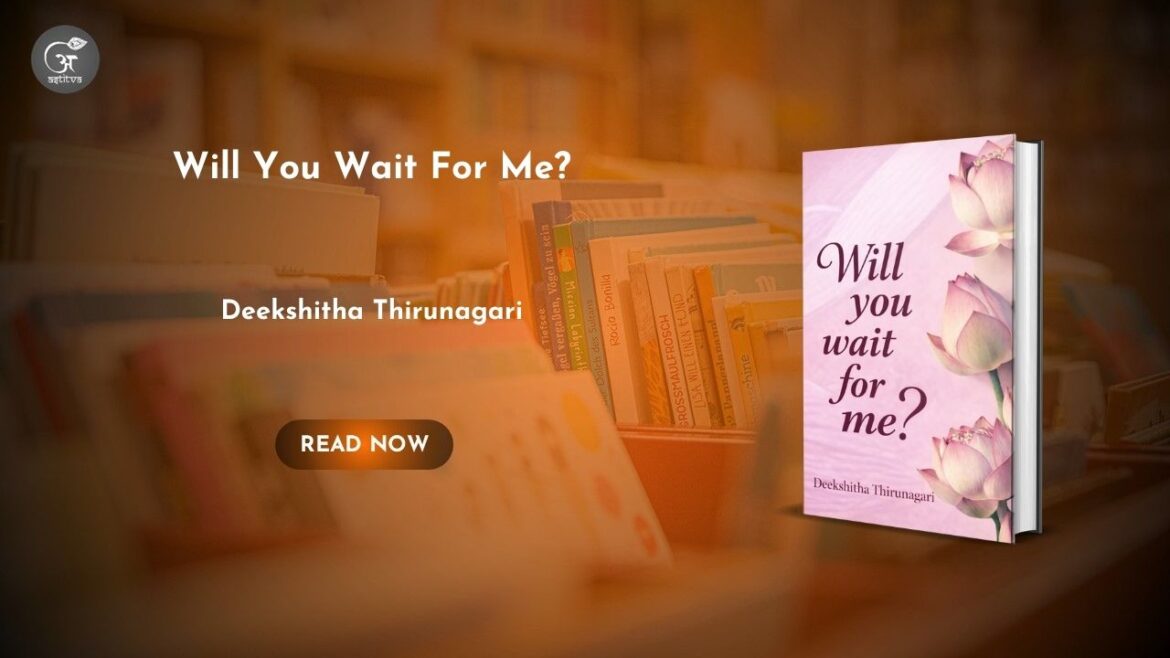 Book Release: Will You Wait for Me? by Deekshitha Thirunagari
