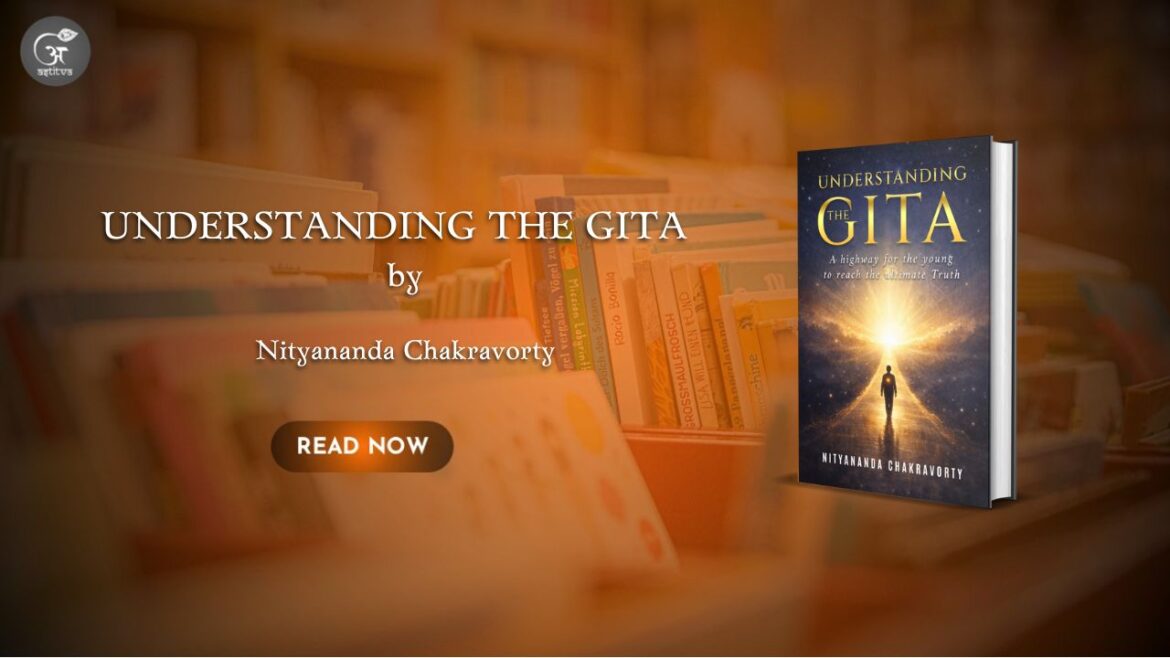 Book Release – Understanding the Gita by Nityananda Chakravorty