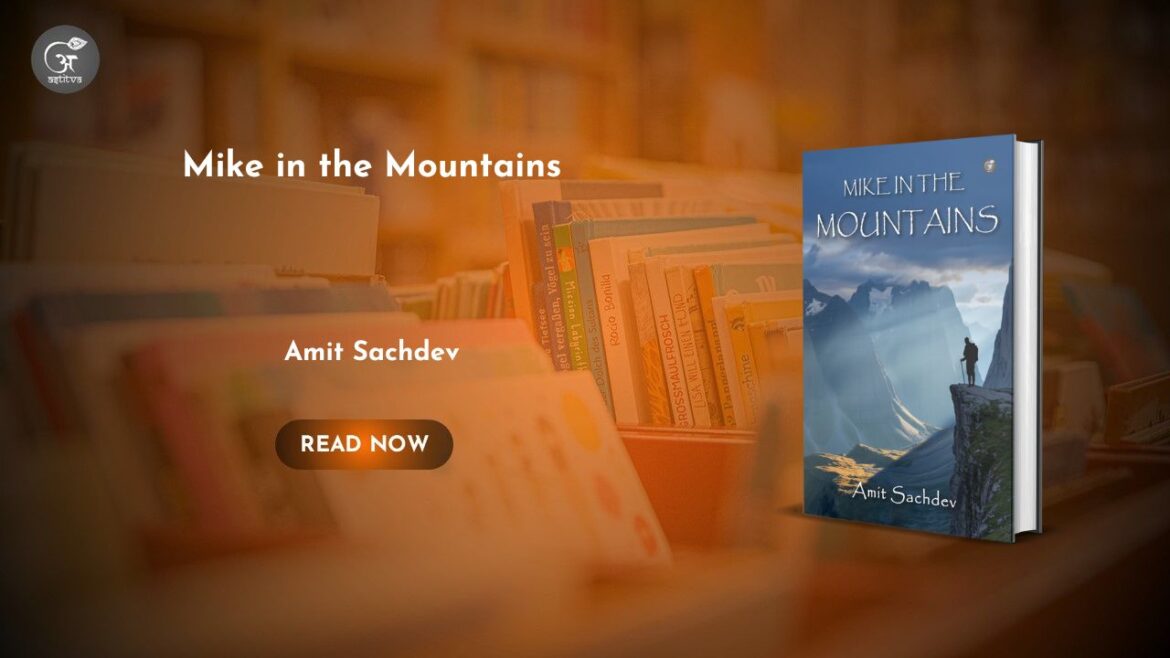Book Release: Mike in the Mountains by Amit Sachdev