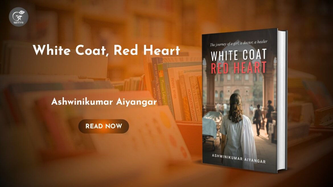 Book Release White Coat, Red Heart by Dr. Ashwinikumar Aiyangar