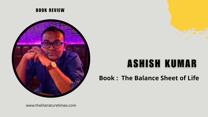 Book Review: The Balance Sheet of Life by Ashish Kumar