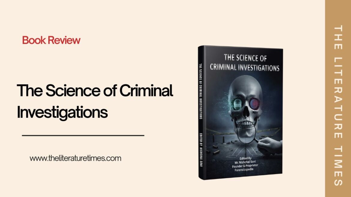 The Science of Criminal Investigations