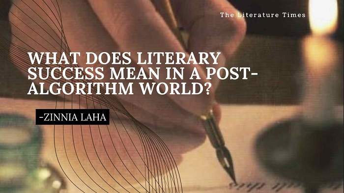 What Does Literary Success Mean in a Post-Algorithm World?