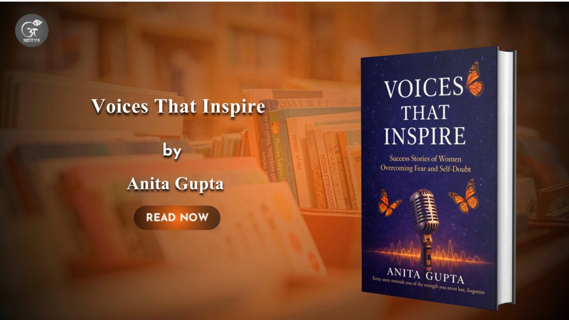 Book Release: Voices That Inspire by Anita Gupta
