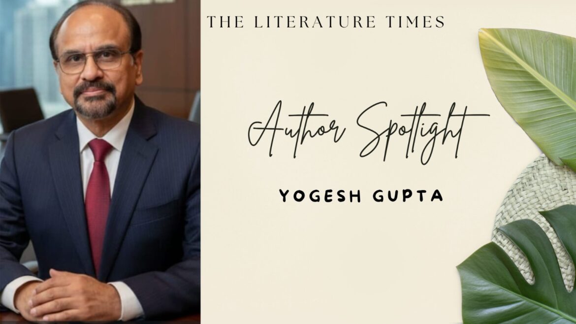 Author Spotlight- Yogesh Gupta
