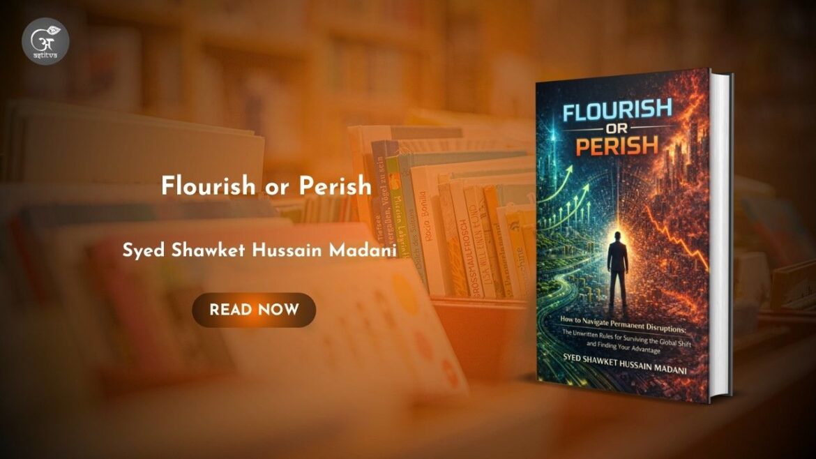 Book Release: Flourish or Perish by Syed Shawket Hussain Madani