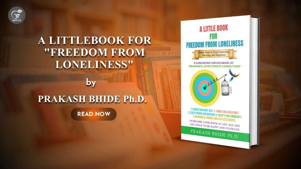 Book Release: A Little Book for “Freedom from Loneliness” by Prakash Bhide Ph.D.