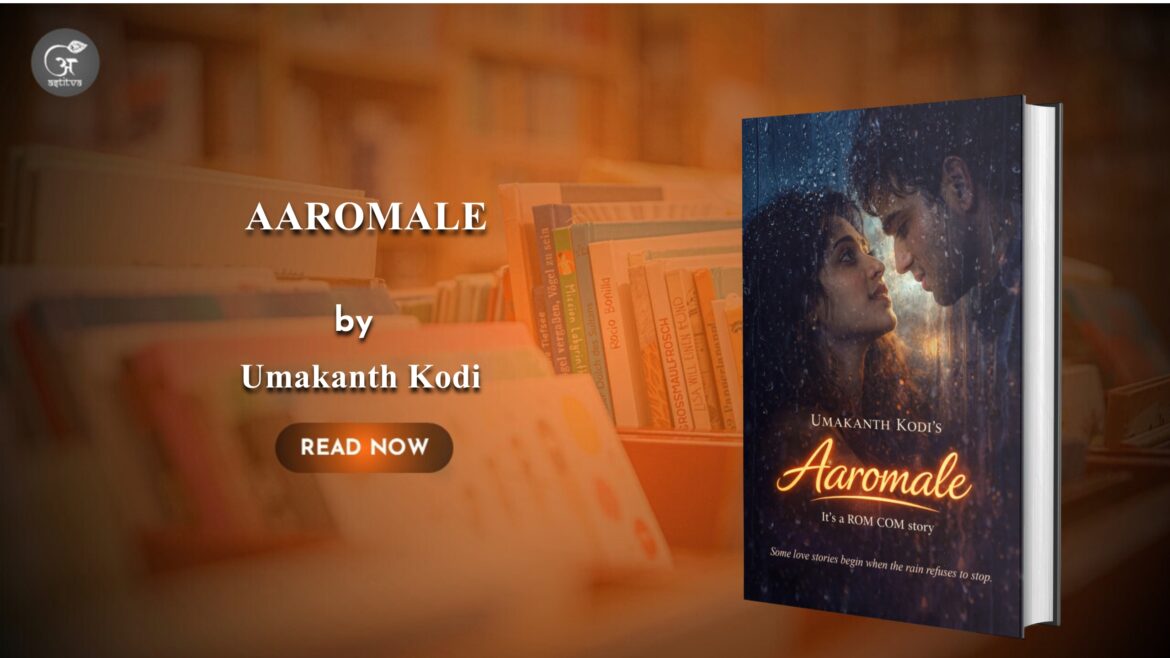 Book Release: Aaromale: It’s a Rom Com Story By – Umakanth Kodi