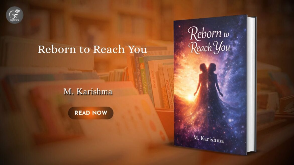 Book release: Reborn to Reach You by M. Karishma