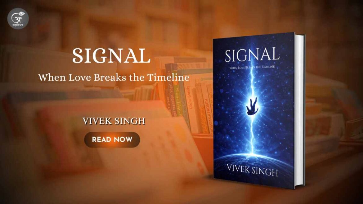 Book Release: Signal: When Love Breaks the Timeline by Vivek Singh