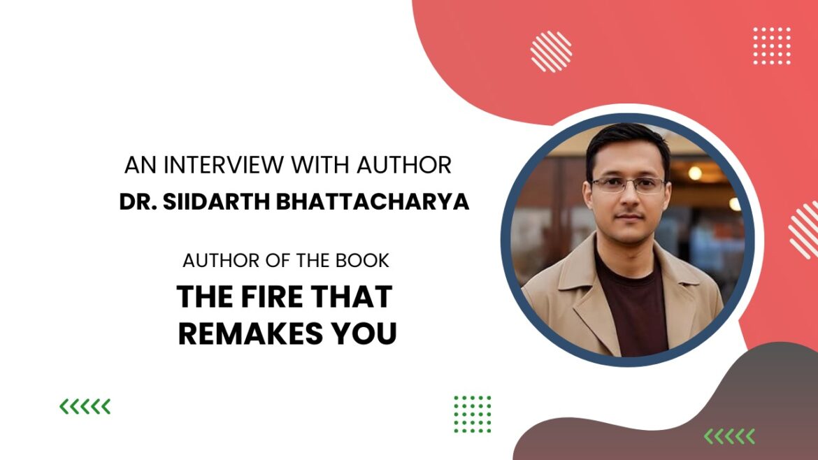 From Ashes to Awakening: Dr. Siidarth Bhattacharya on Turning Life’s Collapses into Comebacks