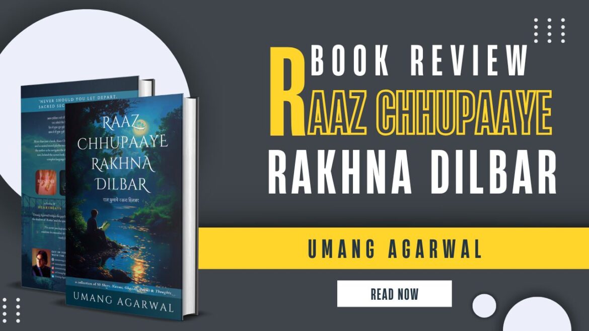 THE WEIGHT OF UNSPOKEN WORDS: A JOURNEY THROUGH RAAZ CHHUPAAYE RAKHNA DILBAR
