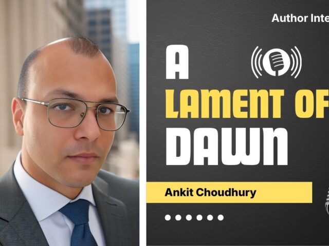 AN INTERVIEW WITH ANKIT CHOUDHURY