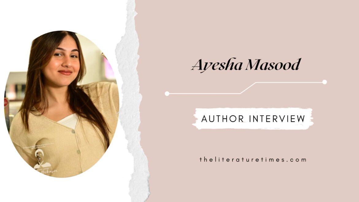An Interview with Ayesha Masood