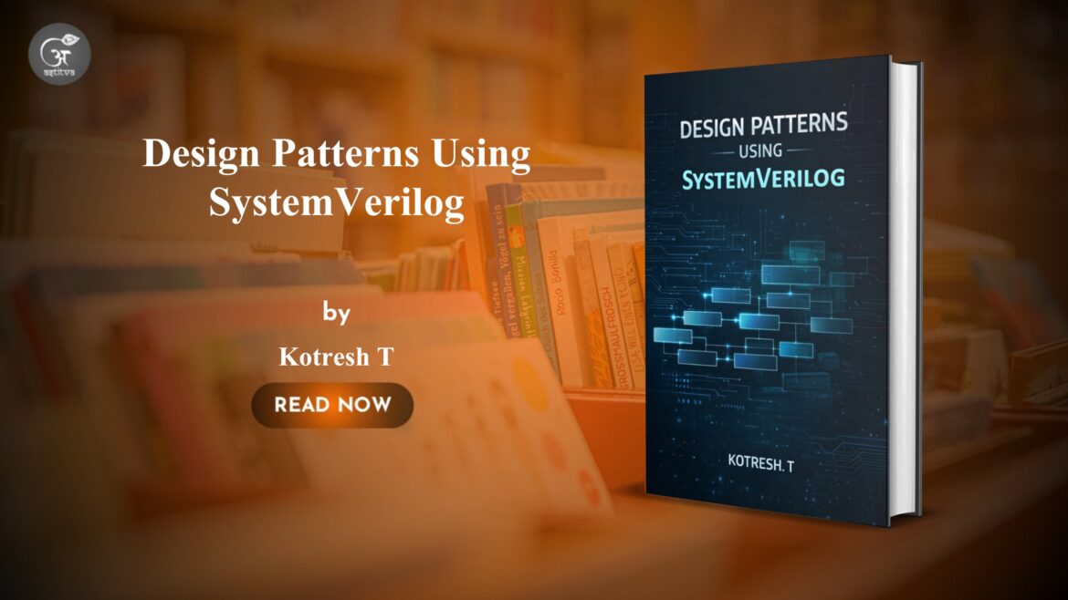 Book Release: Design Patterns Using SystemVerilog by Kotresh T