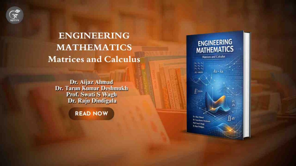 New Book Release: Bridging the Gap in Engineering Mathematics with “Matrices and Calculus”