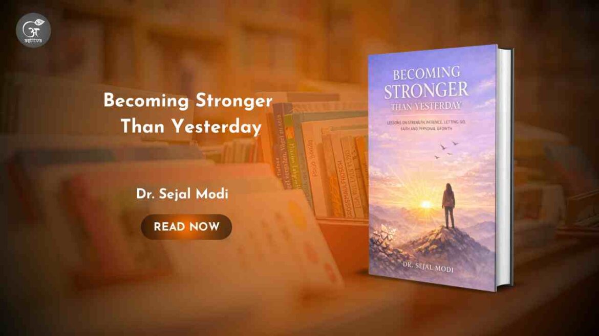 Book Release: Becoming Stronger Than Yesterday by Dr. Sejal Modi