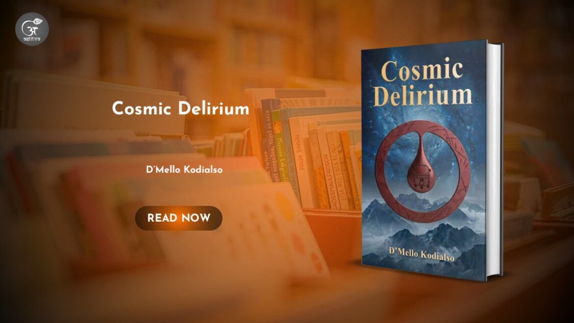 Book Release: Cosmic Delirium by D’Mello Kodialso