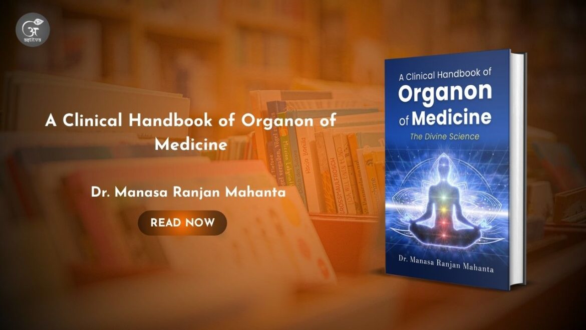 Book Release: A Clinical Handbook of Organon of Medicine: The Divine Science by Dr. Manasa Ranjan Mahanta