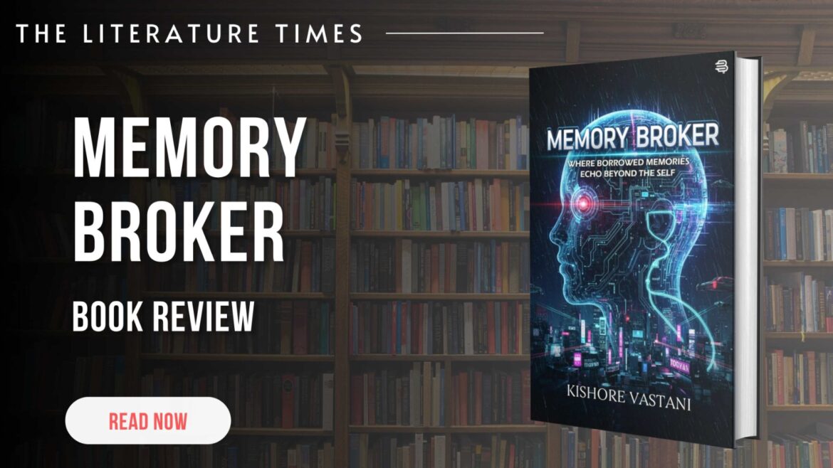 Kishore Vastani’s by Memory Broker – Book Review
