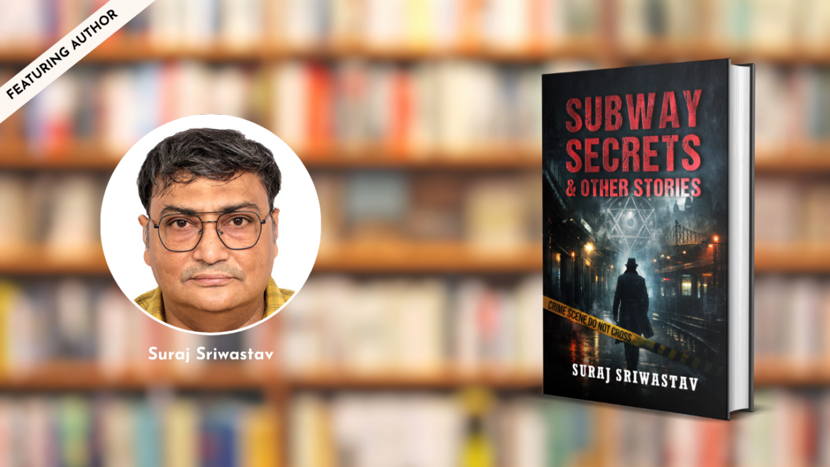 Featuring the Author: Suraj Sriwastav