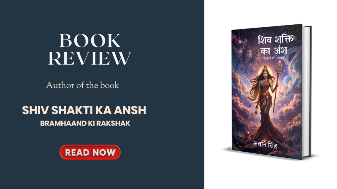 Shiv Shakti ka Ansh: Bramhaand ki Rakshak by Avni Singh