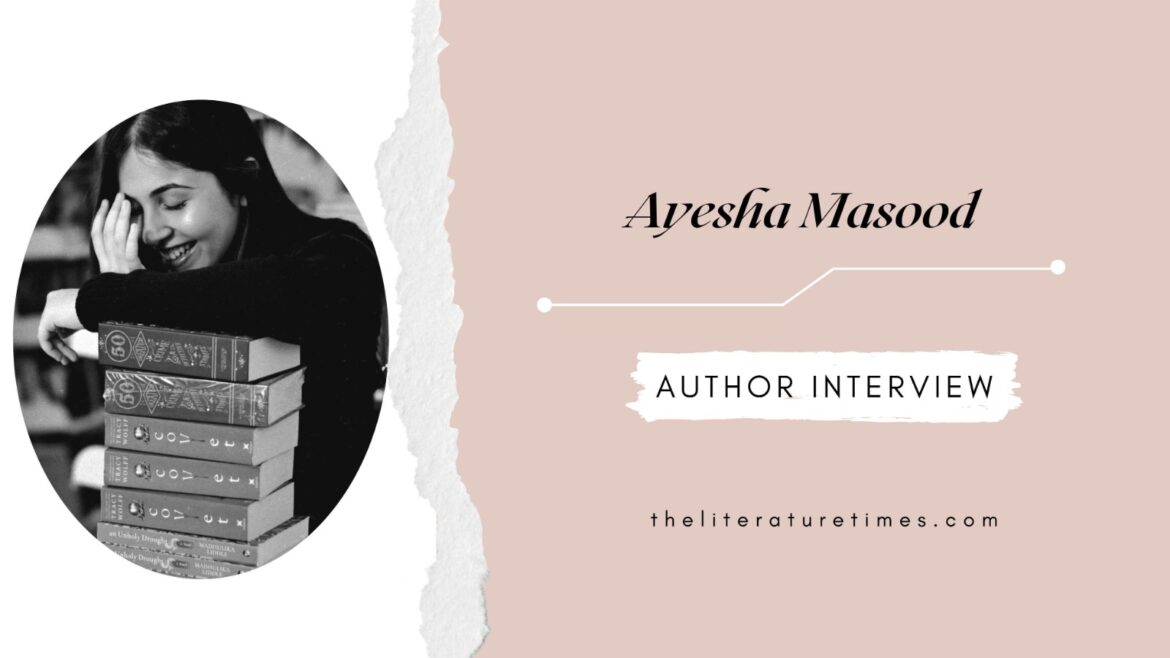 An Interview with Ayesha Masood