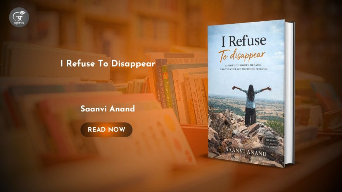 Book Release: I Refuse To Disappear by Saanvi Anand