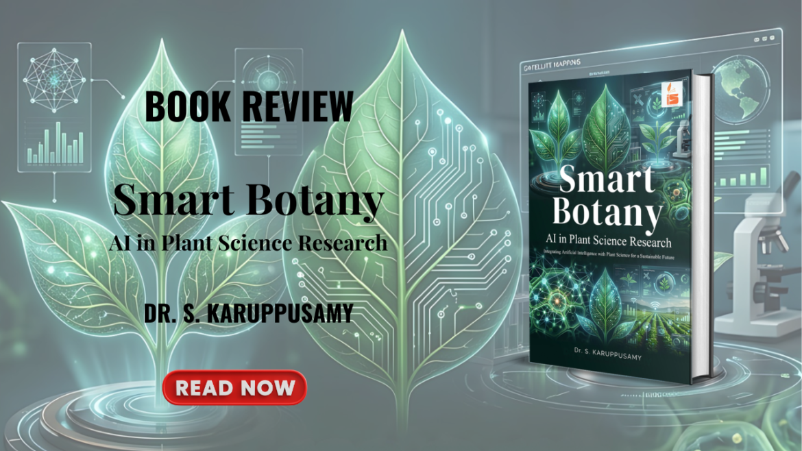 Smart Botany: AI in Plant Science Research by Dr. S. Karuppusamy