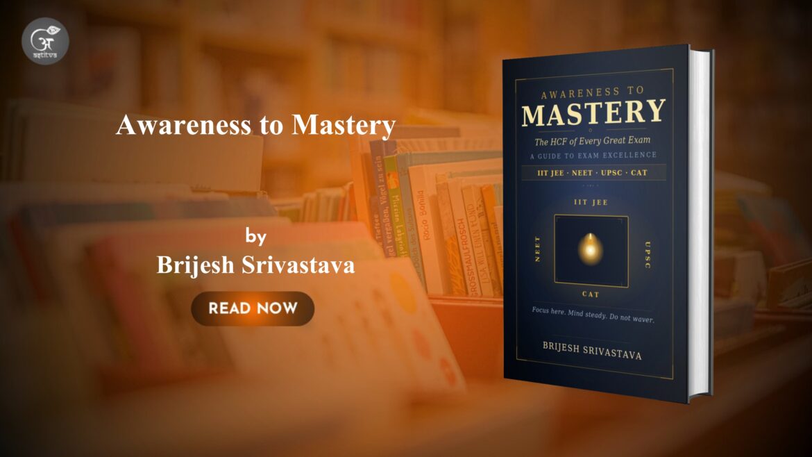 Book Release: Awareness to Mastery by Brijesh Srivastava