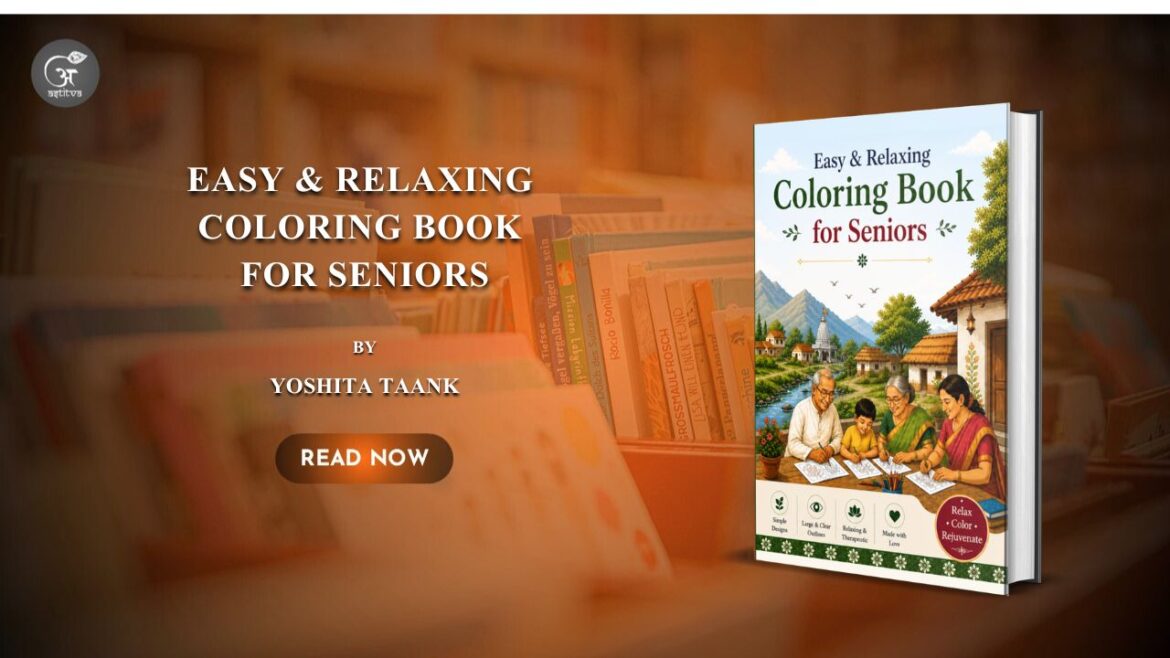 Book Release: Easy & Relaxing Coloring Book for Seniors by Yoshita Taank