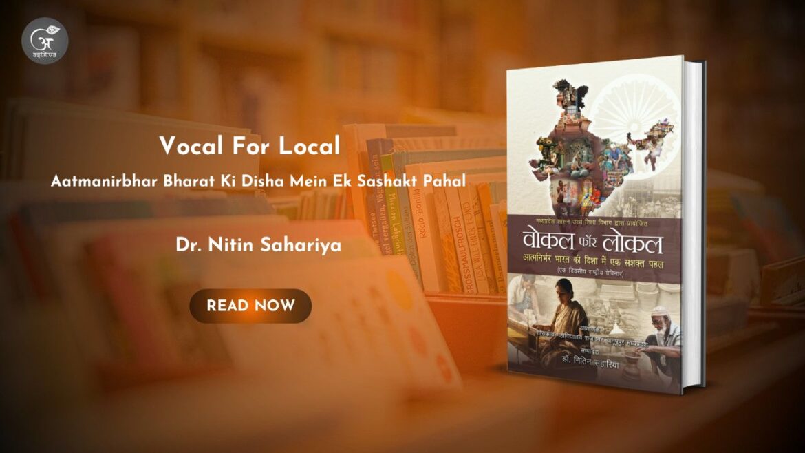 Book Release: Vocal For Local: Aatmanirbhar Bharat Ki Disha Mein Ek Sashakt Pahal by Dr. Nitin Sahariya