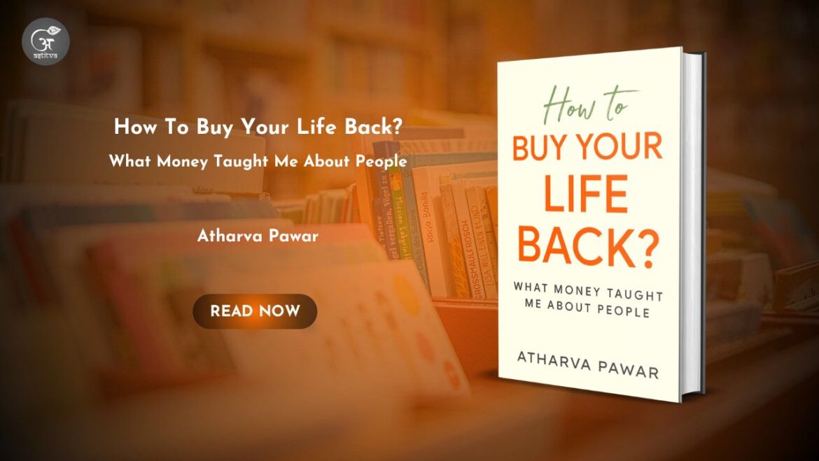 Book Release: How To Buy Your Life Back? by Atharva Pawar
