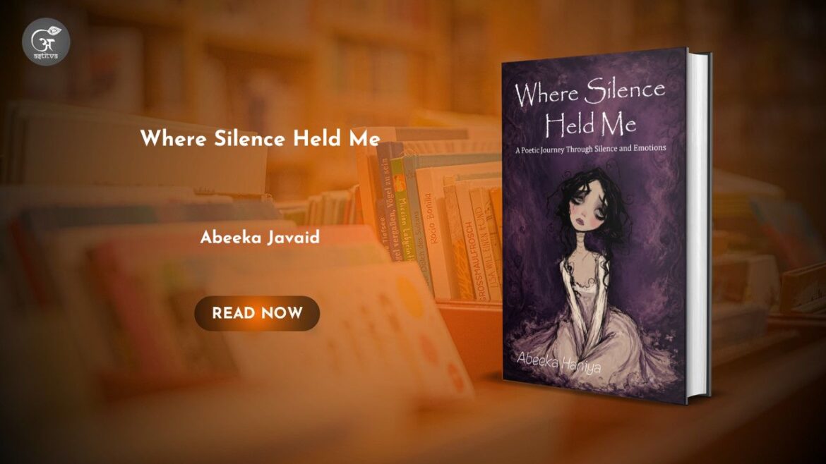 Book Release: Where Silence Held Me by Abeeka Javaid