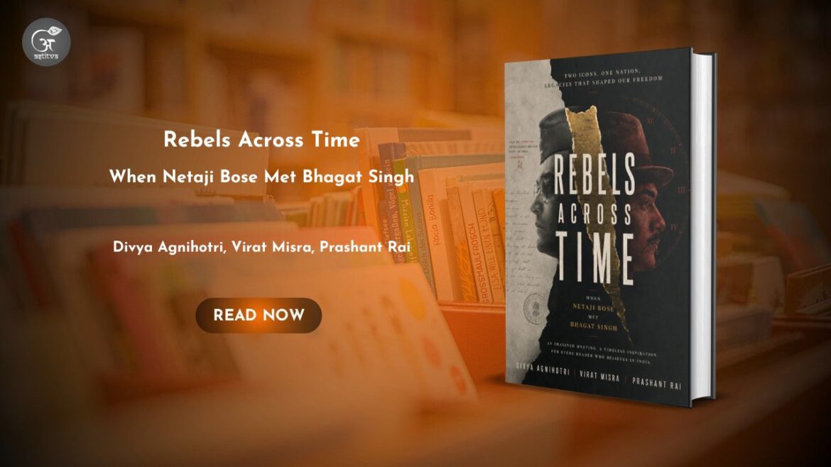 Book Release: Rebels Across Time by Divya Agnihotri, Virat Misra and Prashant Rai