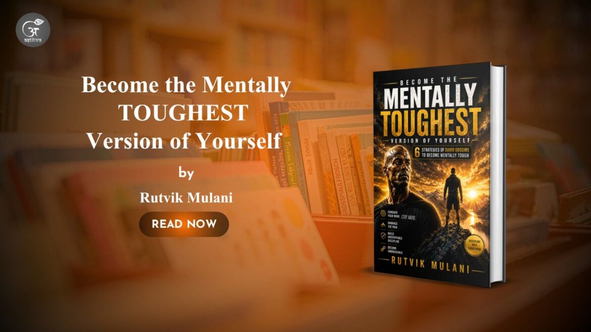 Book Release: Become the Mentally TOUGHEST Version of Yourself by Rutvik Mulani