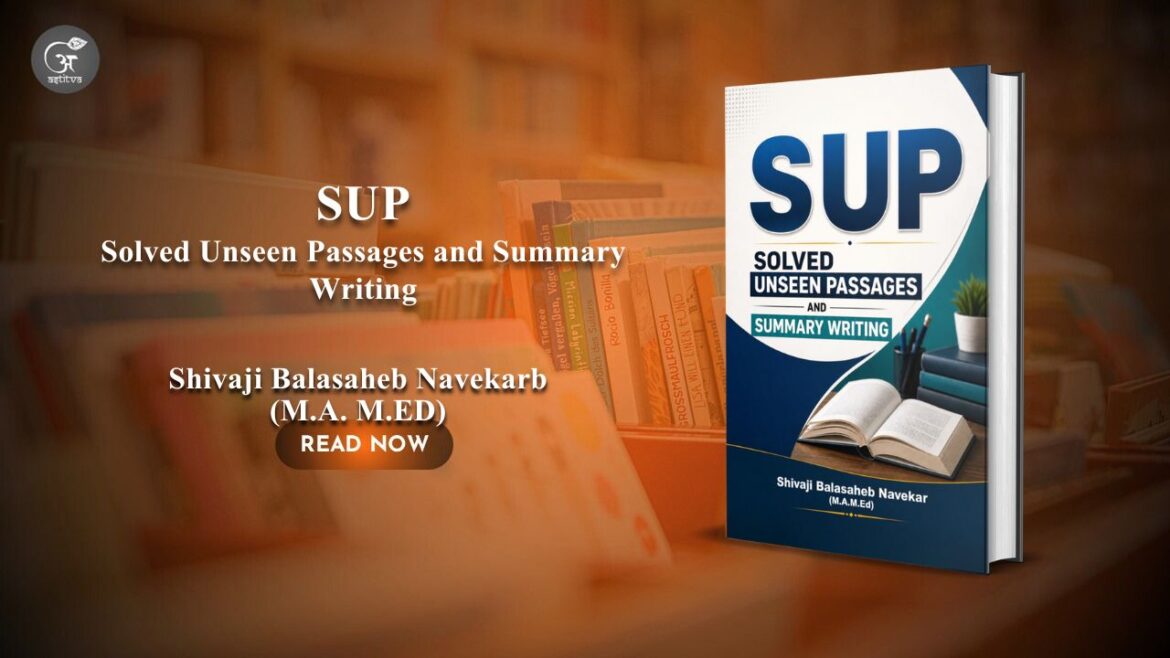 Book Release: SUP – Solved Unseen Passages and Summary Writing By Shivaji Balasaheb Navekar (M.A., M.Ed)