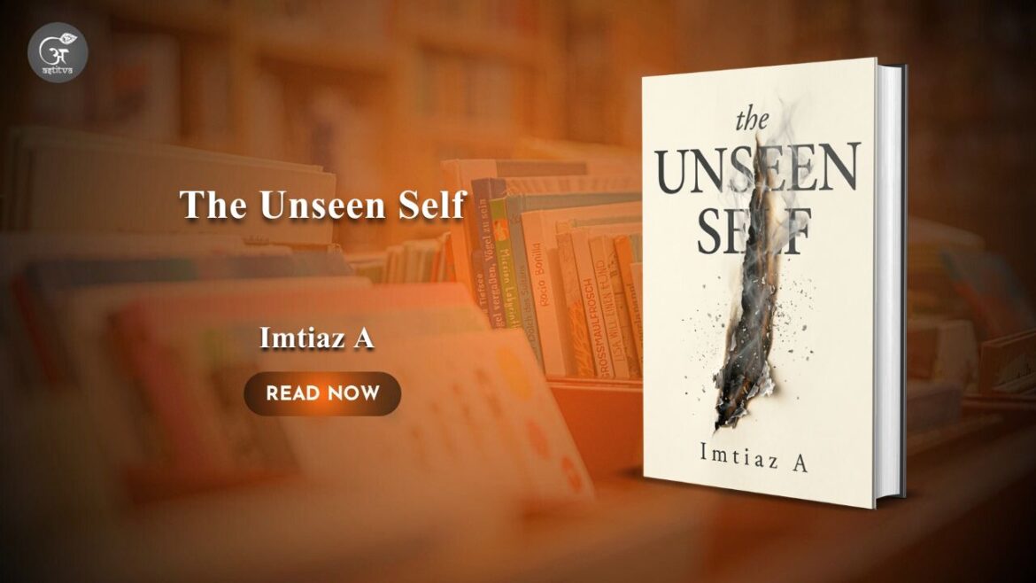 Book Release: The Unseen Self by Imtiaz A