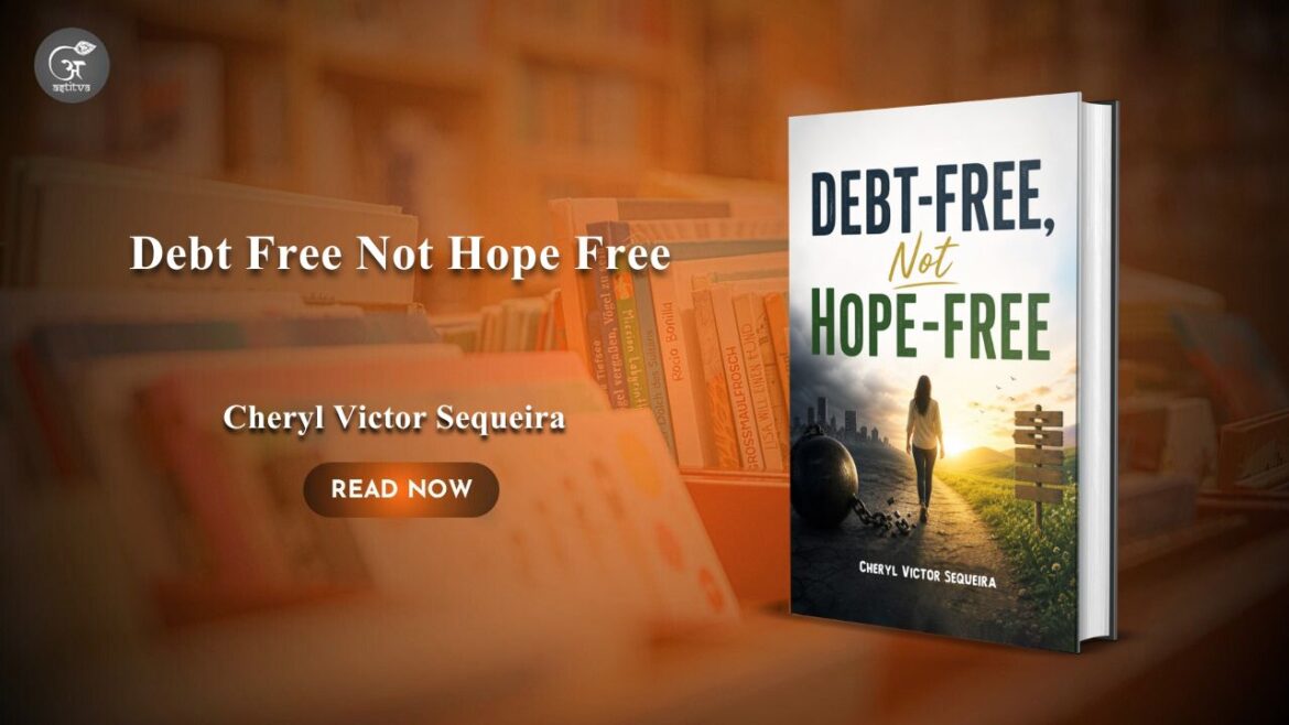 Book Release:“Debt Free Not Hope Free” by Cheryl Victor Sequeira