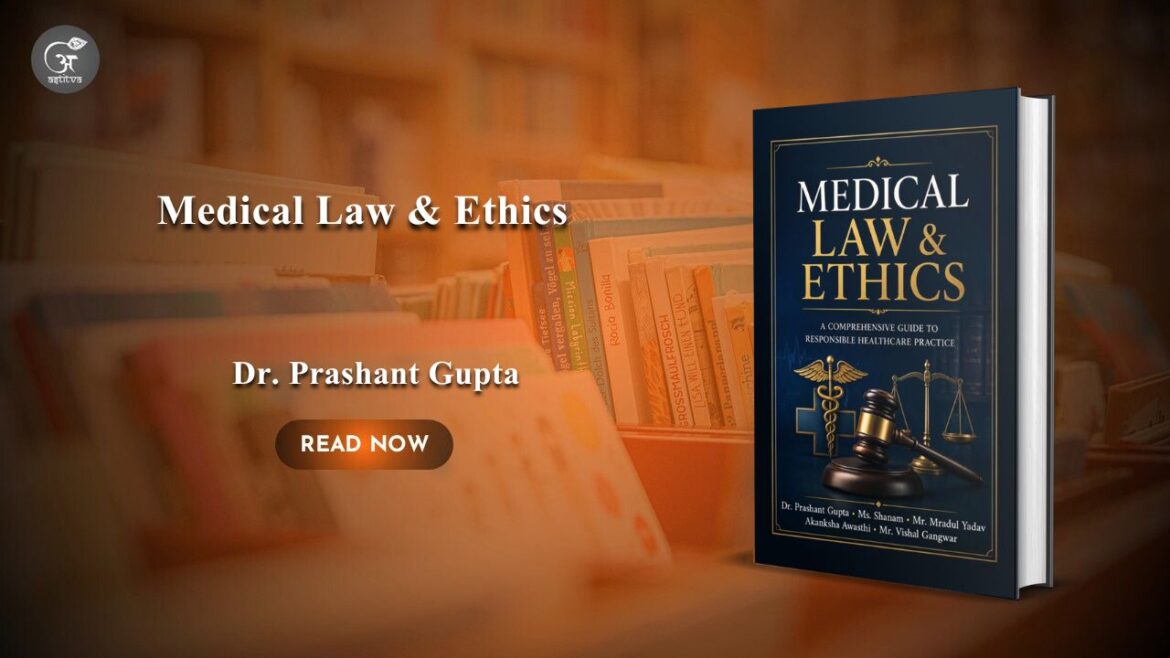 Book Release: Medical Law & Ethics: A Comprehensive Guide to Responsible Healthcare Practice