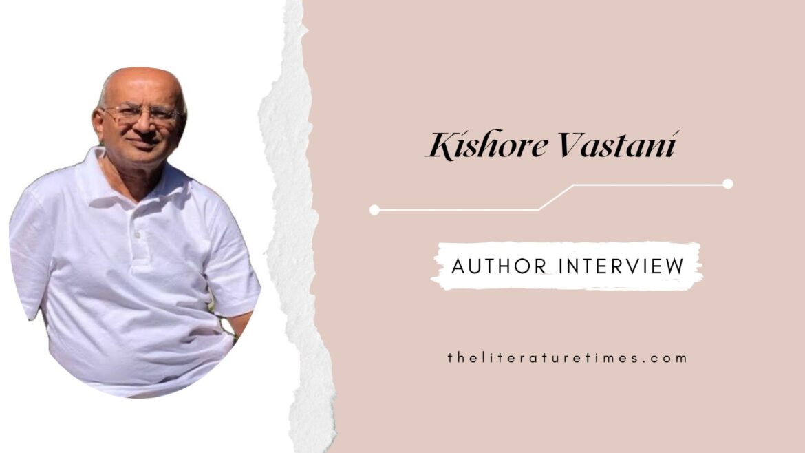 An Interview with Kishore Vastani