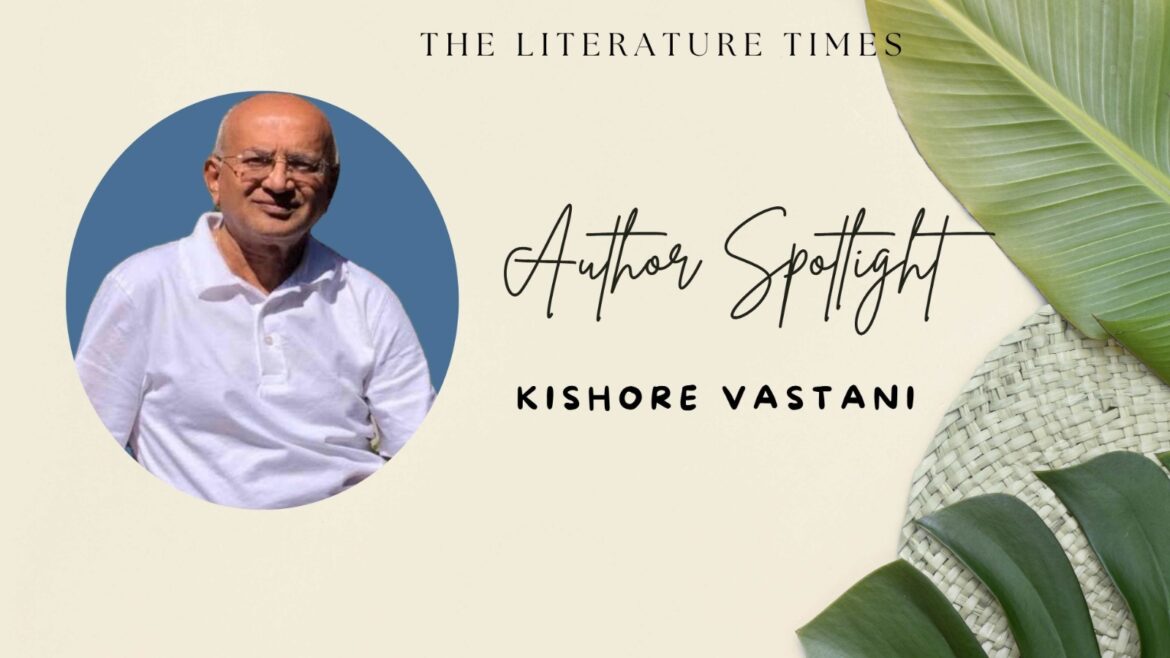 Featuring the Author – Kishore Vastani