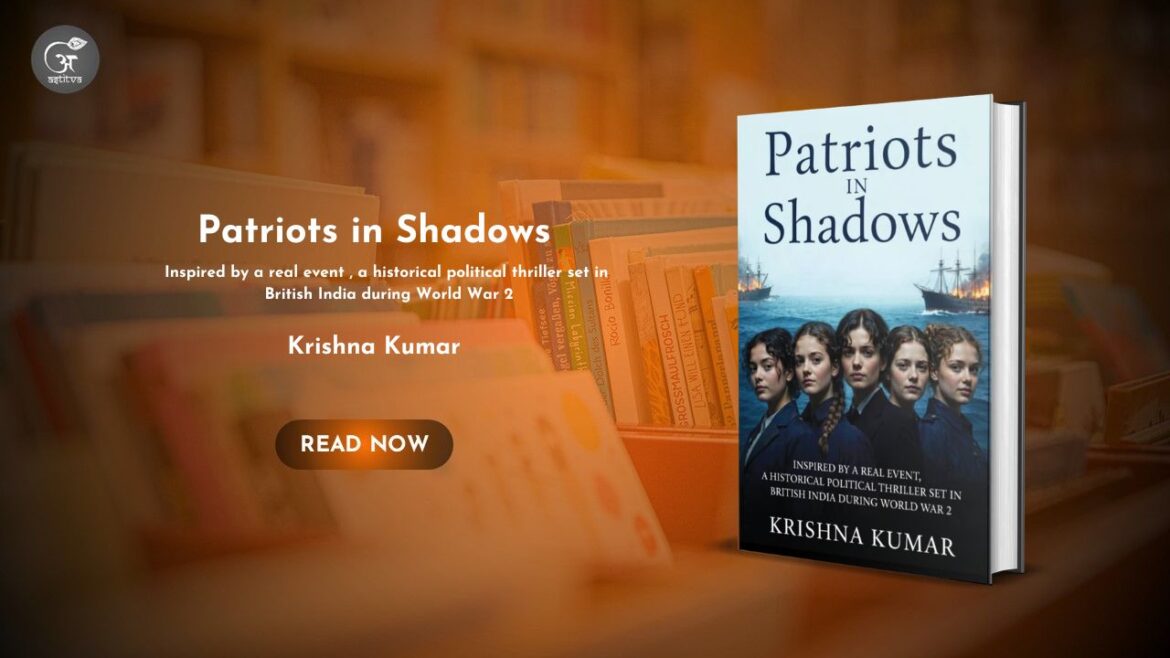 Book Release: Patriots in Shadows by Krishna Kumar