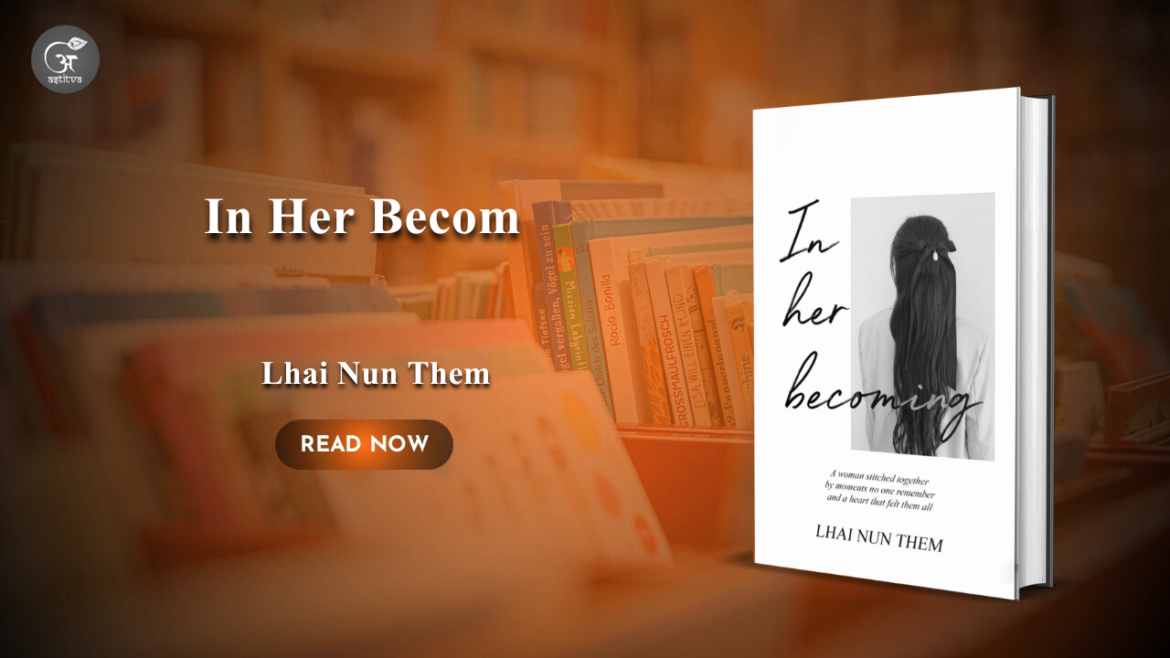Book Release: In Her Becom by Lhai Nun Them