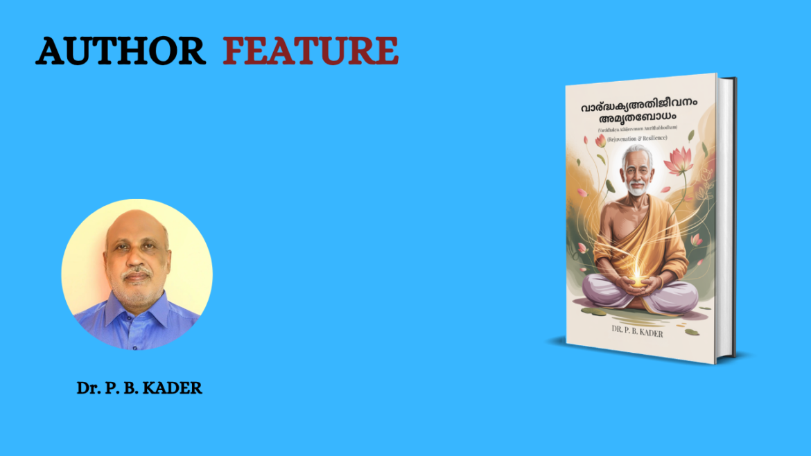 Varddhakya Athijeevanam Amrithabhodham: A Journey Towards Healthy and Meaningful Ageing